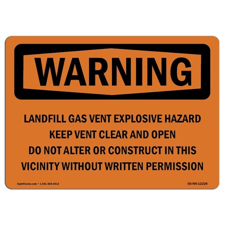 Signmission OSHA Warning Sign, 12" H, 18" W, Aluminum, Landfill Gas Vent Explosive Hazard Keep, Landscape OS-WS-A-1218-L-12228